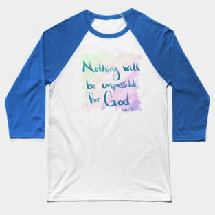 Luke 1:37 Baseball T-Shirt